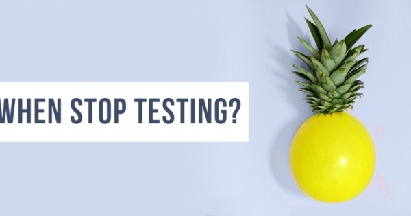 how-do-you-know-when-to-stop-testing-blog-qatestlab