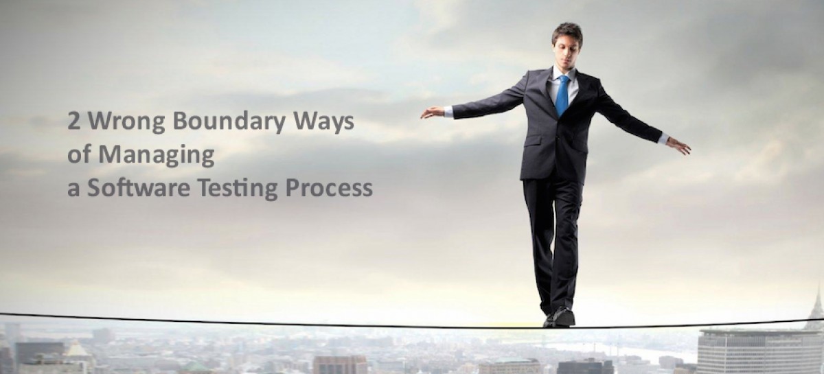 2 Wrong Boundary Ways of Managing a Software Testing Process
