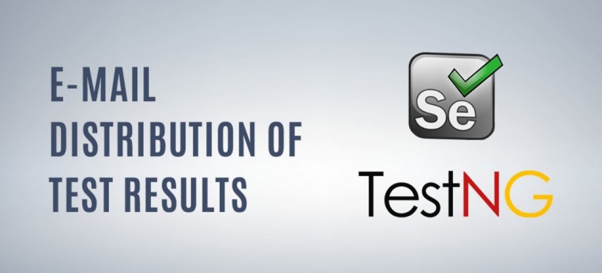 E-mail Distribution of Test Results Obtained from Selenium + TestNG