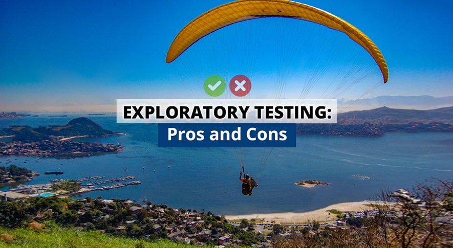 Exploratory Testing – Advantages and Disadvantages
