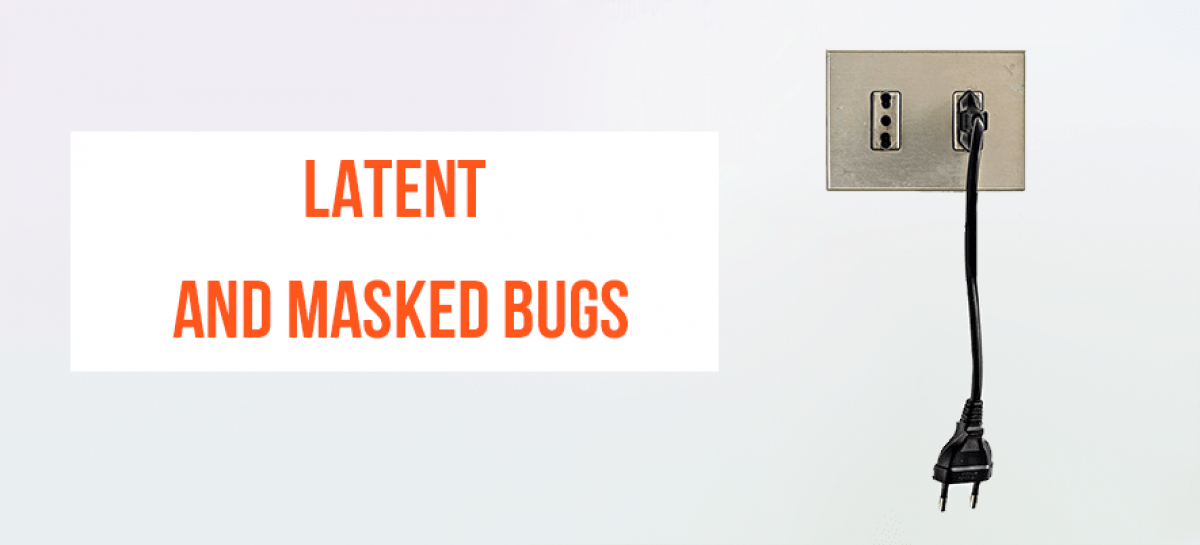 Latent and Masked Software Bugs: What’s the Difference?
