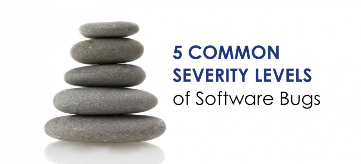 5-common-severity-levels-of-software-bugs-qatestlab-blog