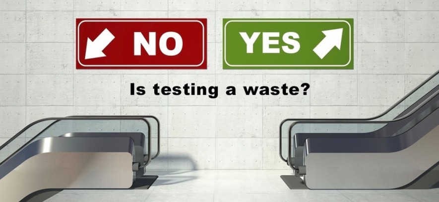 Is software testing a waste or a benefit?