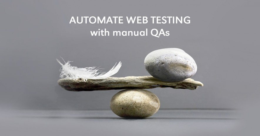 How to automate web testing with manual QA team?