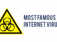 8 Most Famous Internet Viruses