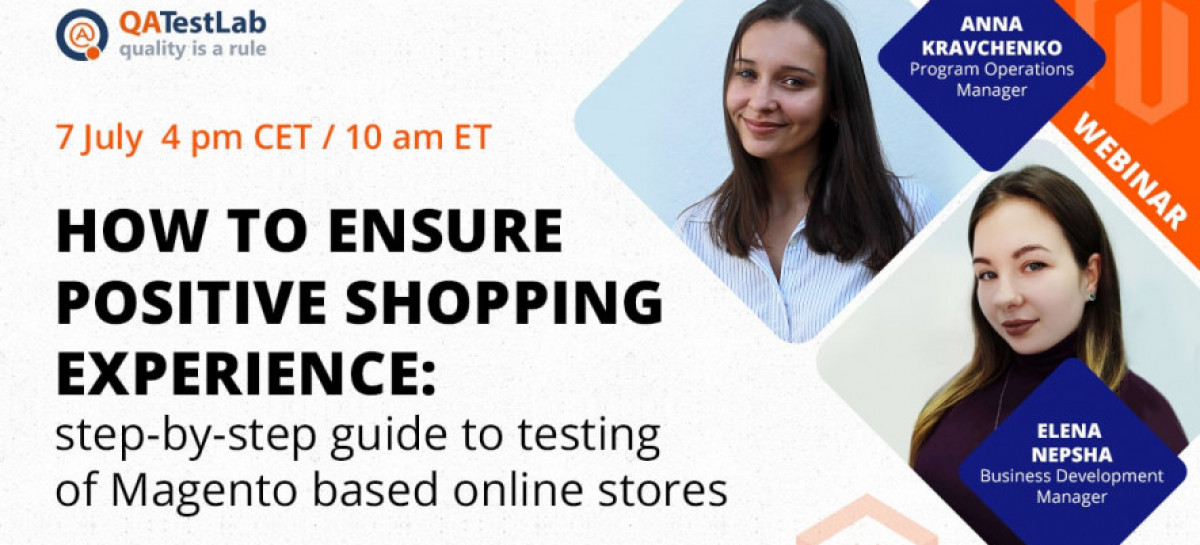 Webinar | How to ensure positive shopping experience: step-by-step guide on testing of Magento based online stores