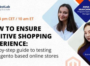 Webinar | How to ensure positive shopping experience: step-by-step guide on testing of Magento based online stores