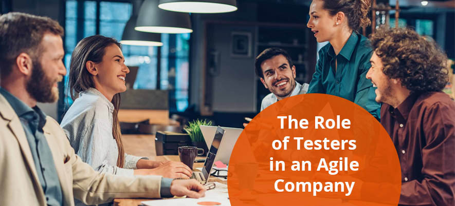 The Role of Testers in an Agile Company