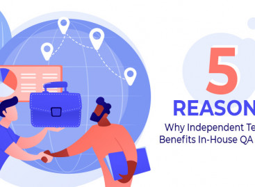 5 Reasons Why Independent Testing Benefits In-House QA Teams