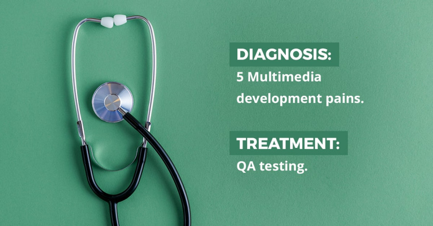 5 pain points for multimedia software you can handle with software testing
