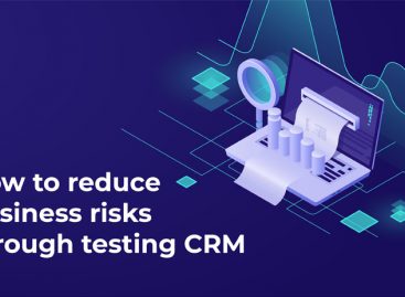 How to reduce business risks through testing CRM
