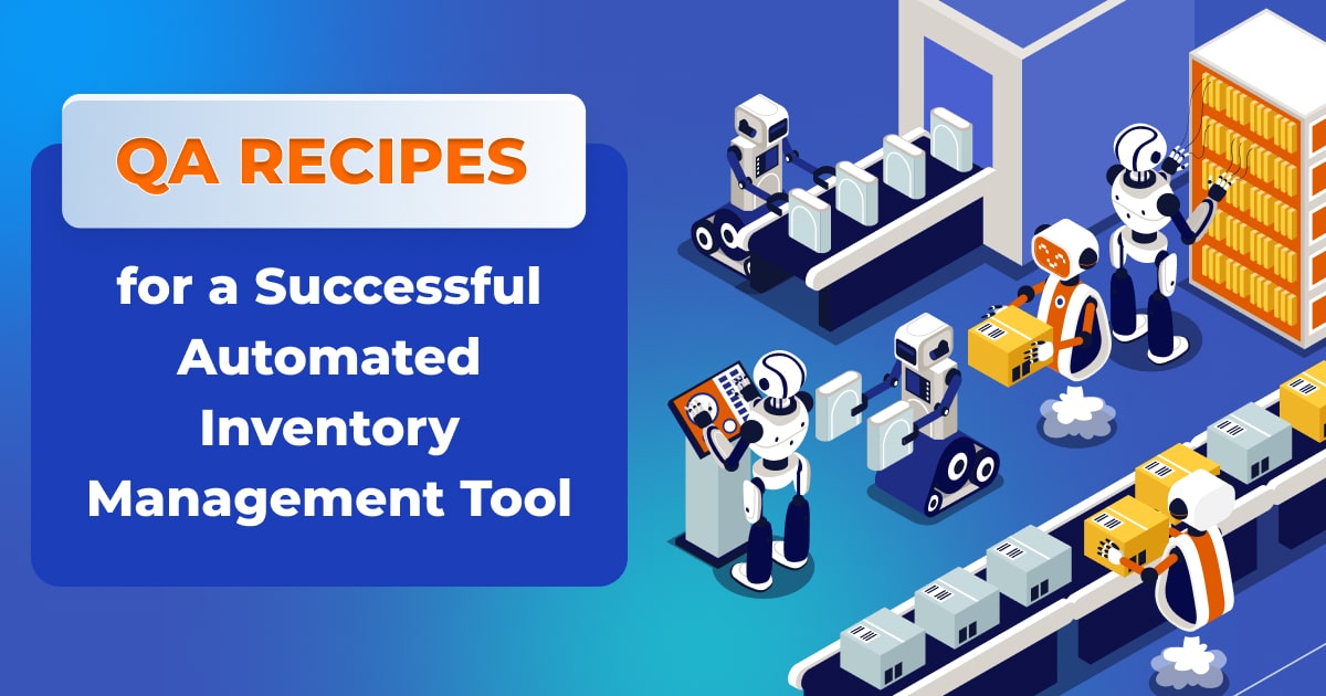 QA Recipes for a Successful Automated Inventory Management Tool