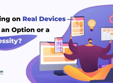 Testing on Real Devices — Just an Option or a Necessity?