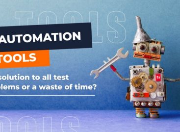 Automation tools: the solution to all test problems or a waste of time?