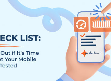 Check List: Find Out if It’s Time to Get Your Mobile App Tested