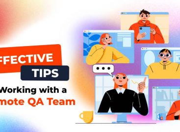 Effective Tips for Working with a Remote QA Team