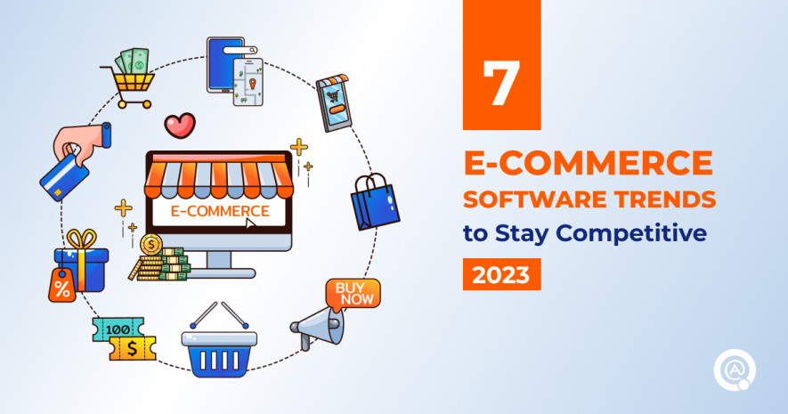 7 e-Commerce Software Trends to Stay Competitive in 2023