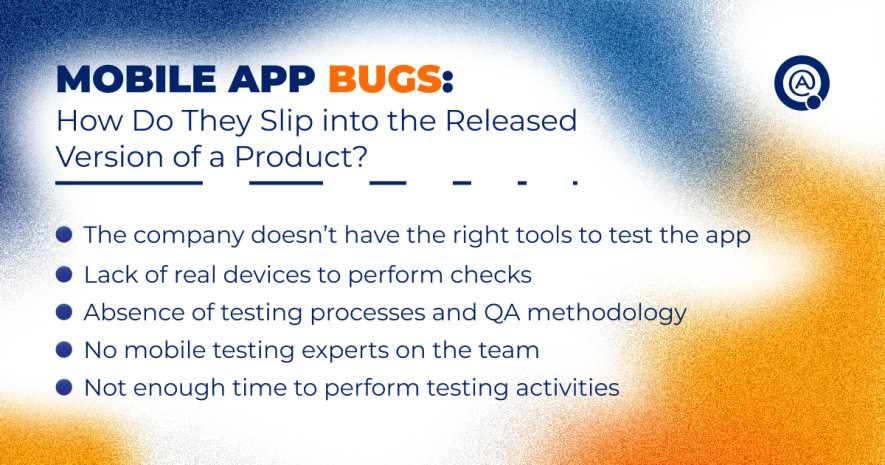 Mobile App Bugs: How Do They Slip into the Released Version of a Product?