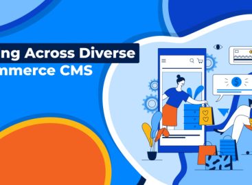 Testing Across Diverse eCommerce CMS: Importance, Challenges, and Solutions