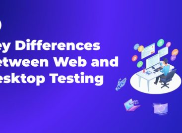 Web and Desktop Testing: Key Differences Between Them