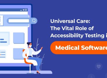 Universal Care: The Vital Role of Accessibility Testing in Medical Software