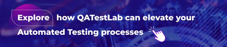 Explore how QATestLab can elevate your Automated Testing processes
