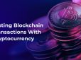 Testing Blockchain Transactions With Cryptocurrency