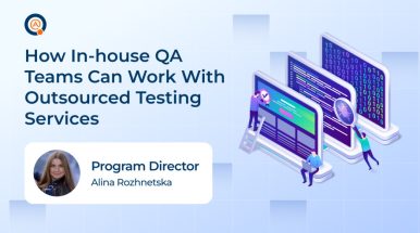 How In-house QA Teams Can Work With Outsourced Testing Services